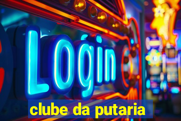 clube da putaria